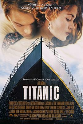 美国电影《泰坦尼克号 Titanic‎》(1997) ：永不沉没的，是记忆与爱情