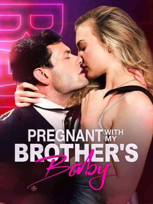 PREGNANT WITH MY BROTHER＆#039;S BABY（61集全）Devin＆Wanson＆Sabrina＆Wanson - 傲图好剧