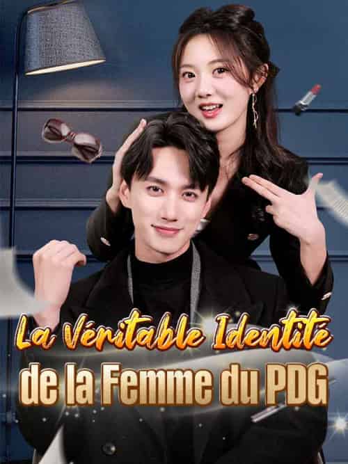La Véritable Identité de la Femme du PDG La Véritable Identité de la Femme du PDG