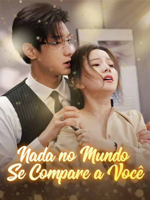 Nada no Mundo se Compara a Você（106集全）Eustaquio＆Pinho＆＆Custódia＆Correia - 傲图好剧