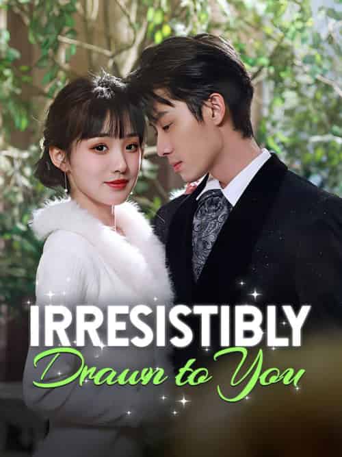 Irresistibly Drawn to You Irresistibly Drawn to You