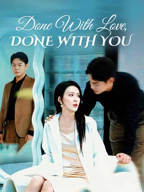 Done With Love, Done With You（32集全）Gabe＆Gibson＆＆Sonia＆Stone - 傲图好剧