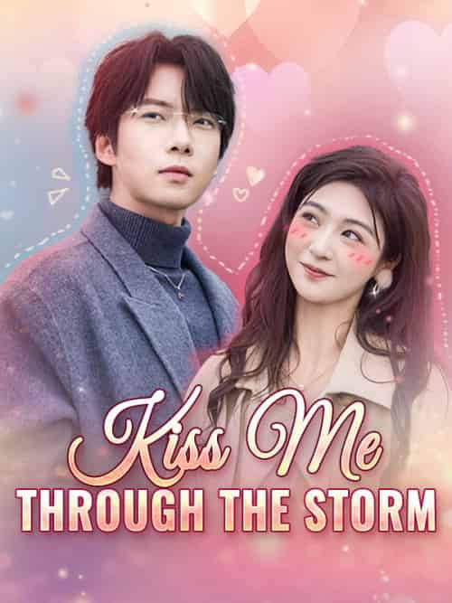 Kiss Me Through the Storm（94集全）Julian＆York＆＆Wendy＆Clark - 傲图好剧