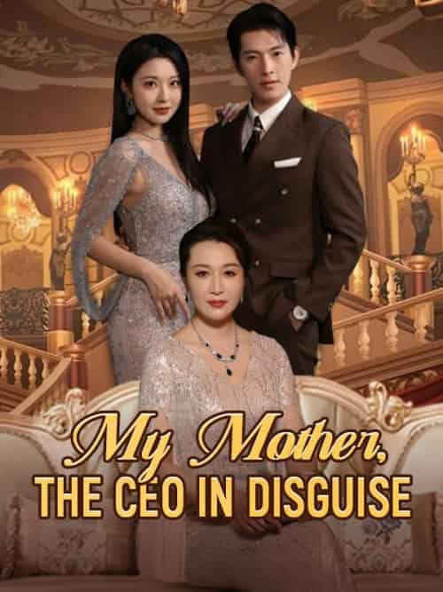 My Mother, The CEO in Disguise（100集） - 傲图好剧