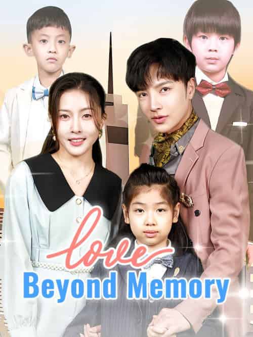 Love Beyond Memory（100集全）Cedric＆Klein＆＆Iris＆Moon - 傲图好剧