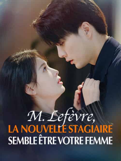 M. Lefèvre, la nouvelle stagiaire semble être votre femme M. Lefèvre, la nouvelle stagiaire semble être votre femme