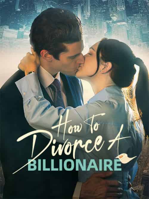 How to Divorce a Billionaire（60集全）Kasey＆Esser＆Kirby＆Ellwood - 傲图好剧
