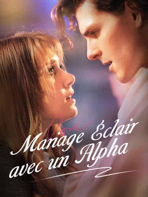 Mariage Éclair avec un Alpha（74集全）Briac＆Levert＆Lilas＆Sanchez - 傲图好剧
