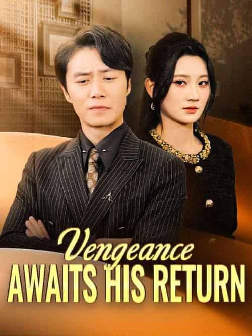 Vengeance Awaits His Return（70集全）Felix＆Hill＆＆Rosa＆Snow - 傲图好剧