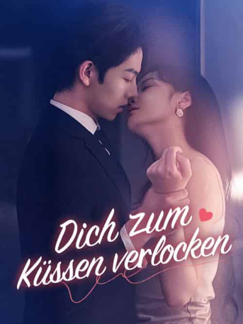 Dich zum Küssen verlocken（82集全）Lena＆Becker＆＆Felix＆Wagner - 傲图好剧