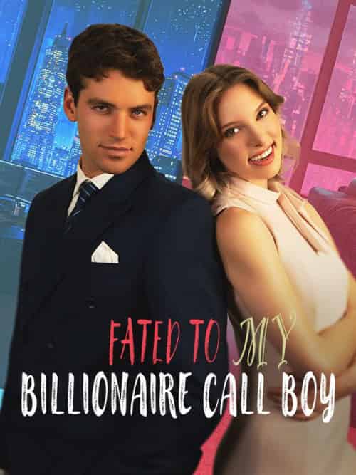 Fated to My Billionaire Call Boy Fated to My Billionaire Call Boy