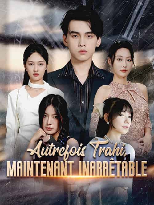Autrefois Trahi, Maintenant Inarrêtable Autrefois Trahi, Maintenant Inarrêtable