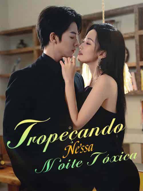 Tropeçando Nessa Noite Tóxica（60集全）Susana＆Pires＆（Amanda＆Dias）＆＆Sandro＆Cardoso - 傲图好剧