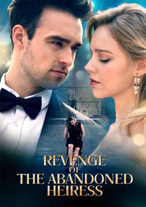 Revenge of the Abandoned Heiress（60集全）Mia＆Gerber＆＆Joshua＆Lane - 傲图好剧
