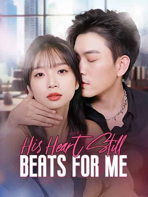 His Heart Still Beats for Me（80集全）Mabel＆Chase＆＆Shawn＆Glover - 傲图好剧