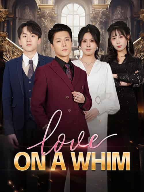 Love on a Whim（80集全）Tristan＆Morin＆＆Riley＆Walker - 傲图好剧