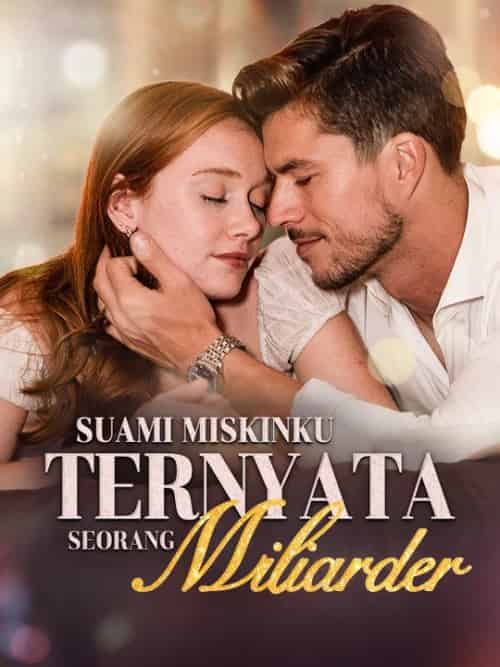 Suami Miskinku Ternyata Seorang Miliarder Suami Miskinku Ternyata Seorang Miliarder