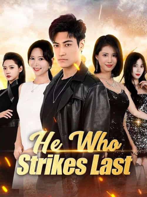 He Who Strikes Last He Who Strikes Last