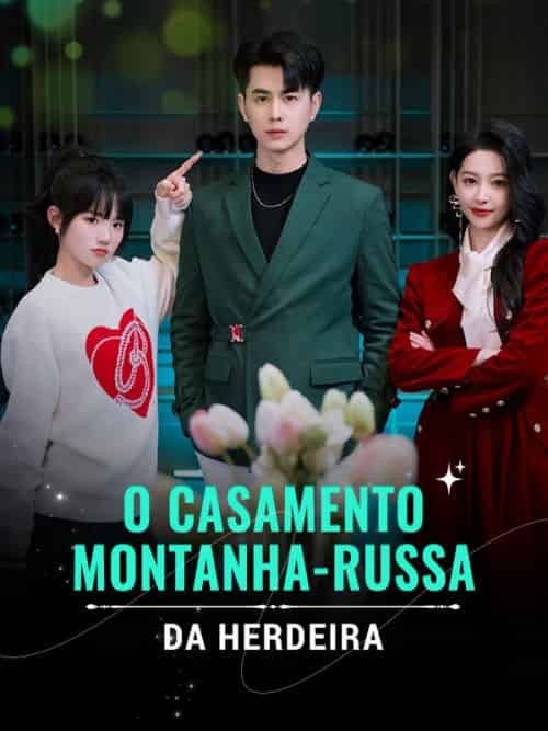 O Casamento Montanha-Russa da Herdeira O Casamento Montanha-Russa da Herdeira