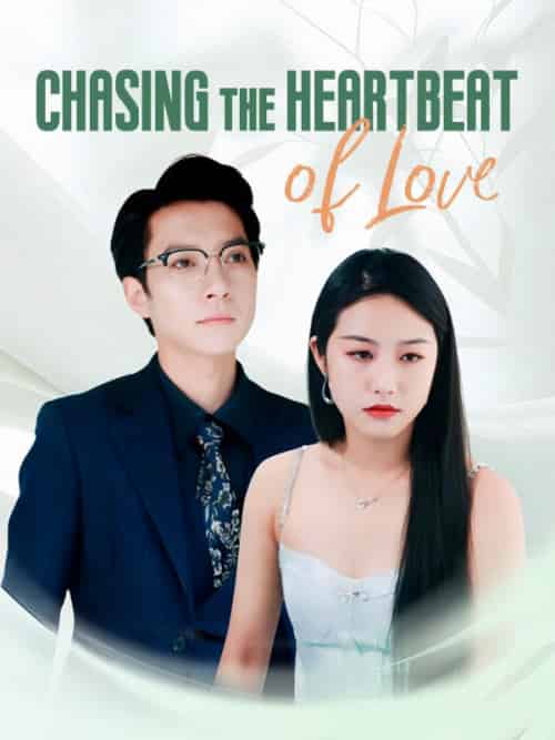 Chasing the Heartbeat of Love Chasing the Heartbeat of Love