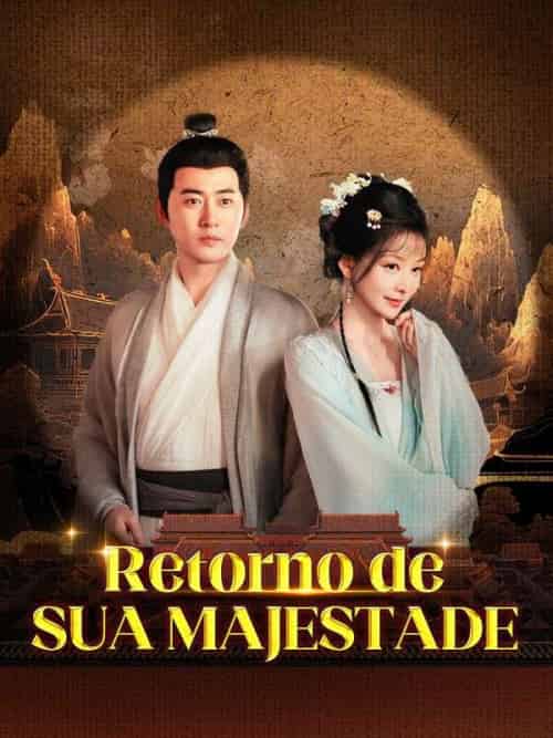 Retorno de Sua Majestade （Dublado）（63集全）Sereio＆Varela＆＆Clarissa＆Luz - 傲图好剧