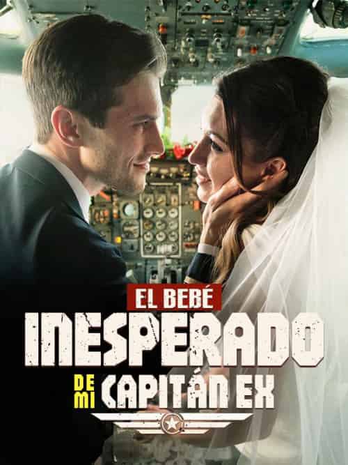 El Bebé Inesperado de Mi Capitán EX El Bebé Inesperado de Mi Capitán EX