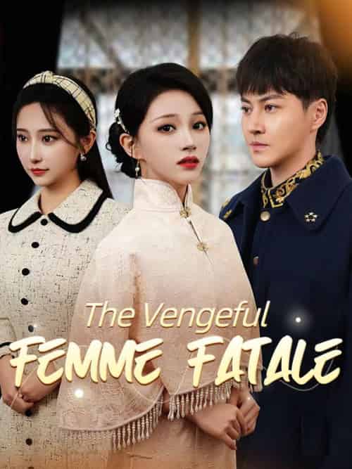 The Vengeful Femme Fatale The Vengeful Femme Fatale