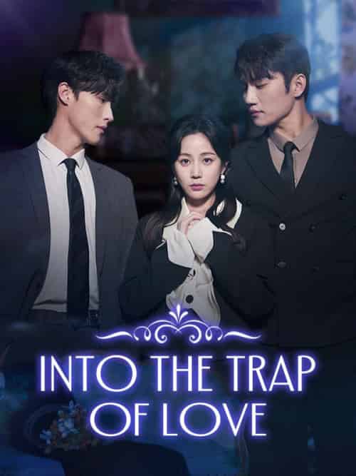 Into the Trap of Love（74集全）Xaviera＆Steele＆＆Theodore＆Hewitt - 傲图好剧
