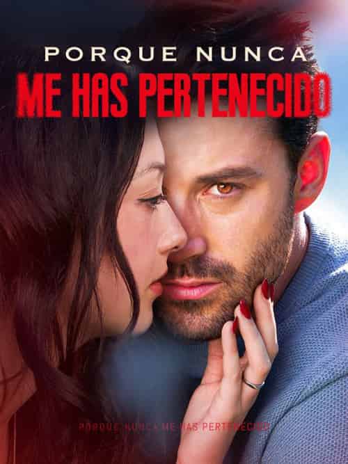 Porque Nunca me Has Pertenecido Porque Nunca me Has Pertenecido