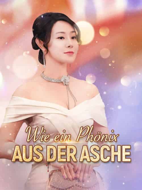 Wie ein Phönix aus der Asche（91集全）Noah＆Richter＆＆Ella＆Fischer - 傲图好剧