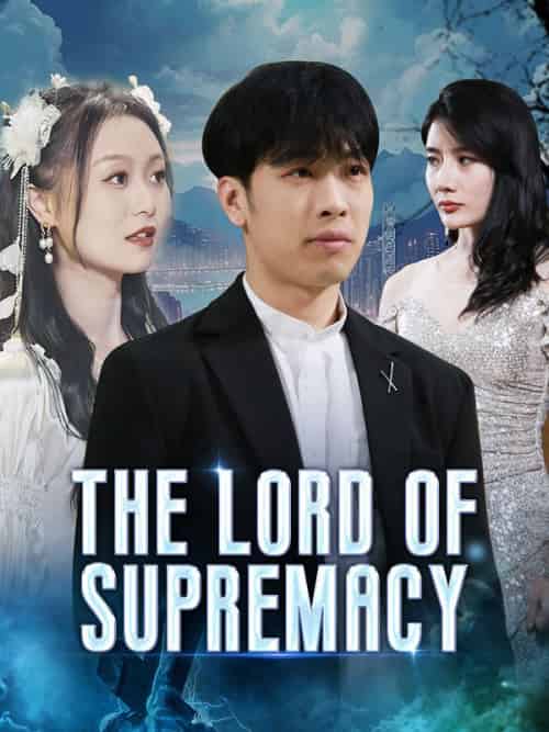 The Lord of Supremacy（80集全）Julian＆Dafoe＆＆Jasmine＆Clark - 傲图好剧