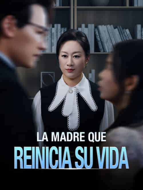 La Madre que Reinicia Su Vida La Madre que Reinicia Su Vida