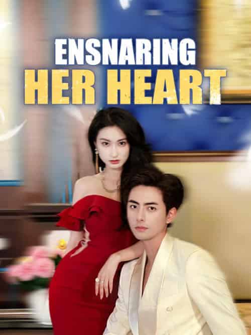 Ensnaring Her Heart（71集全）Adrian＆Smith＆＆Kylie＆Hall - 傲图好剧